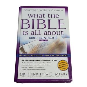 What the Bible Is All About Bible Handbook Dr. Henrietta C. Mears NIV